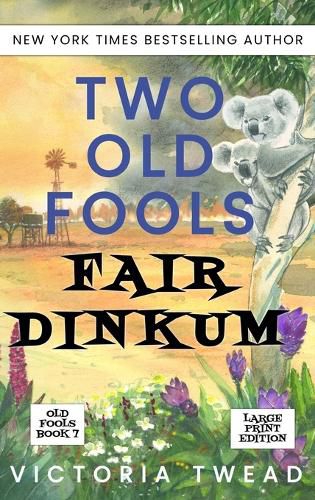 Cover image for Two Old Fools Fair Dinkum - LARGE PRINT