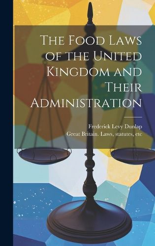 Cover image for The Food Laws of the United Kingdom and Their Administration