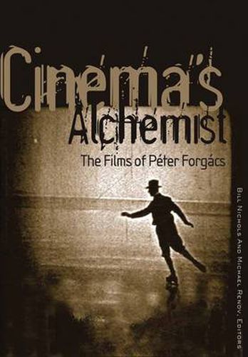 Cover image for Cinema's Alchemist: The Films of Peter Forgacs