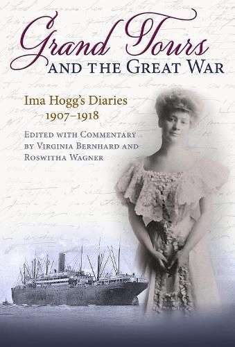 Cover image for Grand Tours and the Great War: Ima Hogg's Diaries, 1907-1918