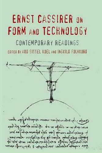 Ernst Cassirer on Form and Technology: Contemporary Readings