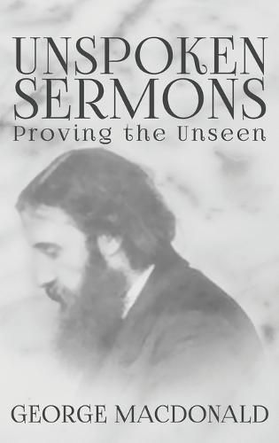 Cover image for Unspoken Sermons: Proving the Unseen