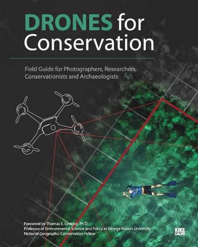 Cover image for Drones for Conservation - Field Guide for Photographers, Researchers, Conservationists and Archaeologists