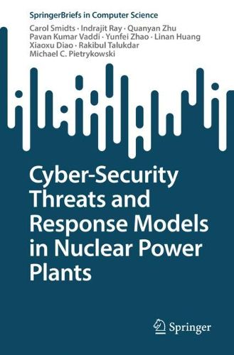 Cover image for Cyber-Security Threats and Response Models in Nuclear Power Plants