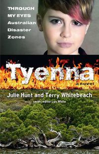 Cover image for Tyenna: Through My Eyes - Australian Disaster Zones