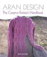 Cover image for Aran Design: The Creative Knitter's Handbook