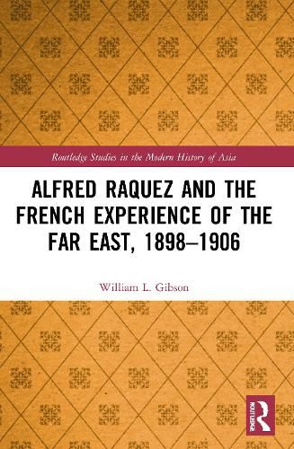 Alfred Raquez and the French Experience of the Far East, 1898-1906