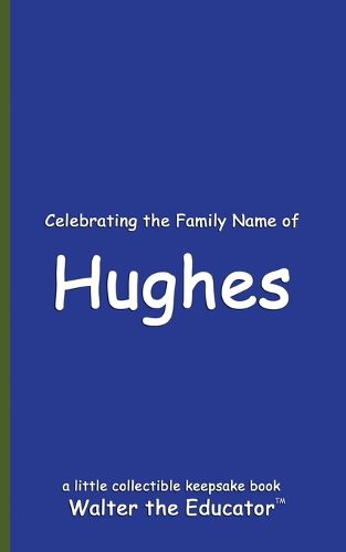 Celebrating the Family Name of Hughes