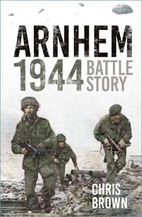Cover image for Arnhem 1944: Battle Story