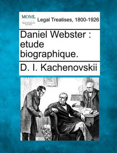 Cover image for Daniel Webster: Etude Biographique.