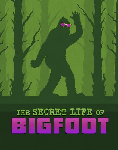 The Secret Life of Bigfoot