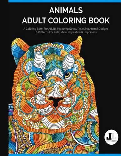 Cover image for Animals Adult Coloring Book: A Coloring Book For Adults Featuring Stress Relieving Animal Designs & Patterns For Relaxation, Inspiration & Happiness