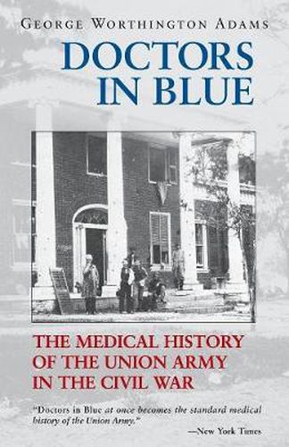Cover image for Doctors in Blue: The Medical History of the Union Army in the Civil War