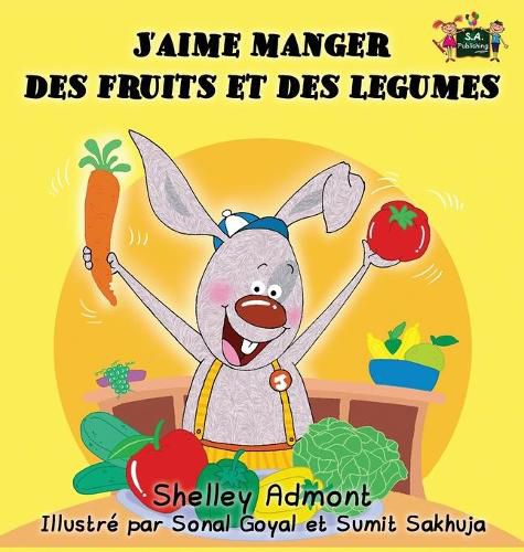 Cover image for J'aime manger des fruits et des legumes: I Love to Eat Fruits and Vegetables (French Edition)