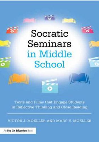 Cover image for Socratic Seminars in Middle School: Texts and Films That Engage Students in Reflective Thinking and Close Reading