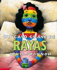 Cover image for Un Caso Grave de Rayas (a Bad Case of Stripes)