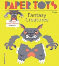 Cover image for Paper Toys - Fantasy Creatures: 11 Paper Fantasy Creatures to Build