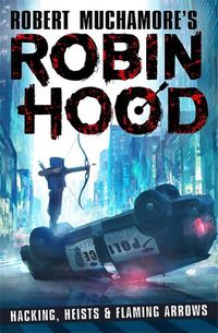 Cover image for Robin Hood: Hacking, Heists & Flaming Arrows