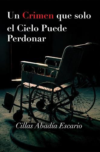 Cover image for Un Crimen que solo el Cielo Puede Perdonar