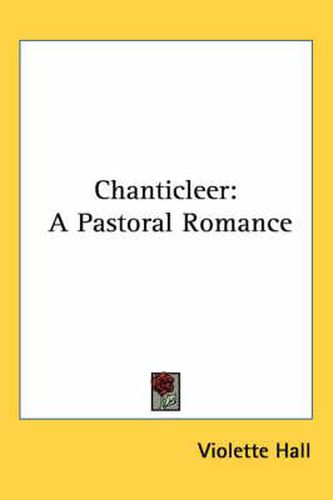 Cover image for Chanticleer: A Pastoral Romance