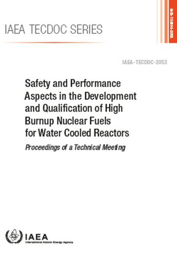 Safety and Performance Aspects in the Development and Qualification of High Burnup Nuclear Fuels for Water Cooled Reactors