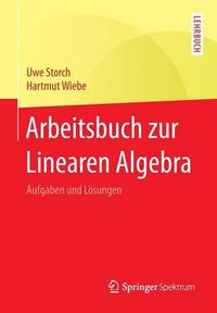 Cover image for Arbeitsbuch zur Linearen Algebra: Aufgaben und Loesungen