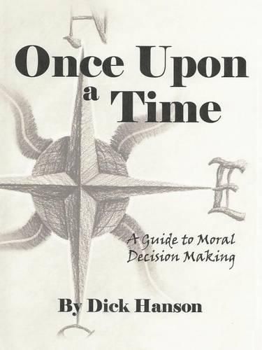 Cover image for Once Upon a Time: A Guide to Moral Decision Making