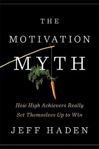 Cover image for The Motivation Myth
