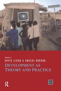 Cover image for Development as Theory and Practice: Current Perspectives on Development and Development Co-operation