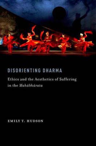 Cover image for Disorienting Dharma: Ethics and the Aesthetics of Suffering in the Mahabharata