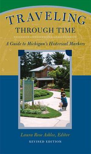 Cover image for Traveling Through Time: A Guide to Michigan's Historical Markers