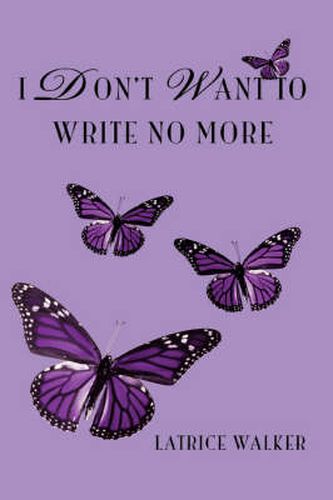 Cover image for I Don't Want To Write No More