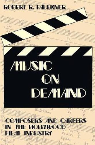 Cover image for Music on Demand: Composers and Careers in the Hollywood Film Industry