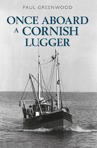 Cover image for Once Aboard a Cornish Lugger