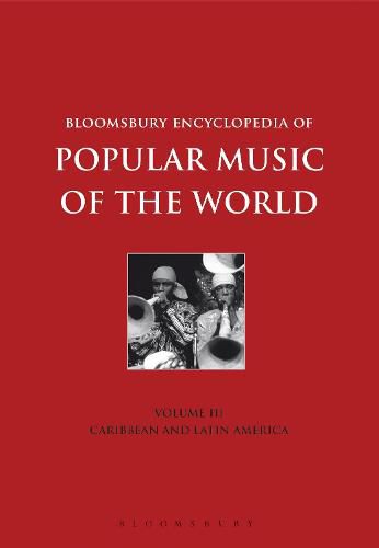 Cover image for Bloomsbury Encyclopedia of Popular Music of the World, Volume 3: Locations - Caribbean and Latin America