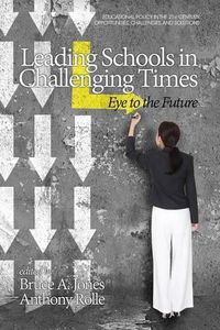 Cover image for Leading Schools in Challenging Times: Eye to the Future