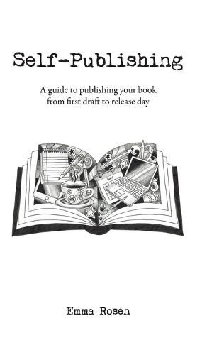 Cover image for Self-Publishing: A guide to publishing your book from first draft to release day