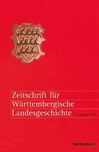 Cover image for Zeitschrift Fur Wurttembergische Landesgeschichte: 77. Jahrgang (2018)