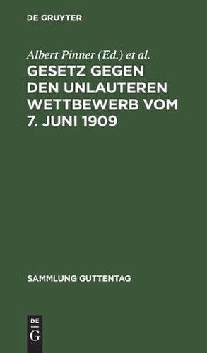 Gesetz Gegen Den Unlauteren Wettbewerb Vom 7. Juni 1909: In Der Fassung Vom 9. Marz 1932. Kurzer Kommentar Fur Praxis Und Studium