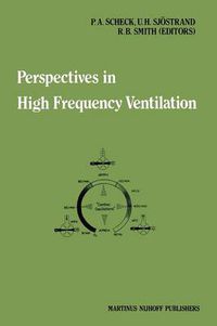 Cover image for Perspectives in High Frequency Ventilation: Proceedings of the international symposium held at Erasmus University, Rotterdam, 17-18 September 1982