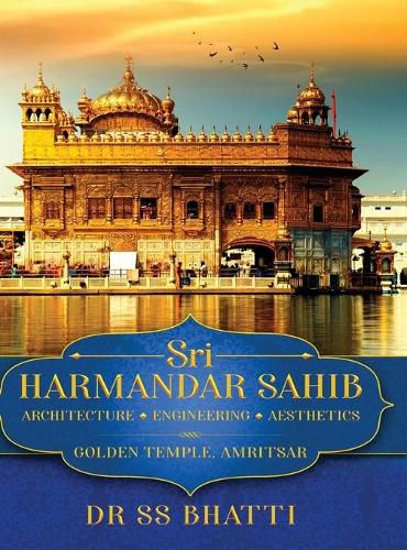 Cover image for Sri Harmandar Sahib: Architecture - Engineering - Aesthetics (Golden Temple, Amritsar)