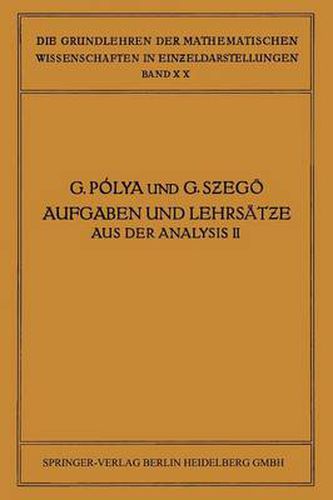 Cover image for Aufgaben Und Lehrsatze Aus Der Analysis: Zweiter Band: Funktionentheorie - Nullstellen Polynome - Determinanten Zahlentheorie