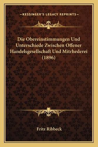 Cover image for Die Obereinstimmungen Und Unterschiede Zwischen Offener Handelsgesellschaft Und Mitrhederei (1896)