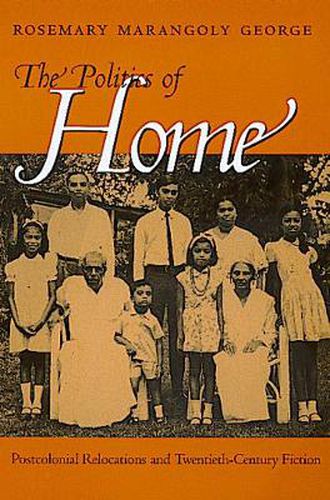 Cover image for The Politics of Home: Postcolonial Relocations and Twentieth-Century Fiction