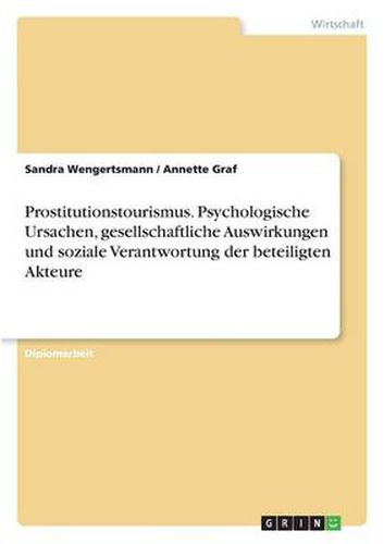 Cover image for Prostitutionstourismus. Psychologische Ursachen, gesellschaftliche Auswirkungen und soziale Verantwortung der beteiligten Akteure