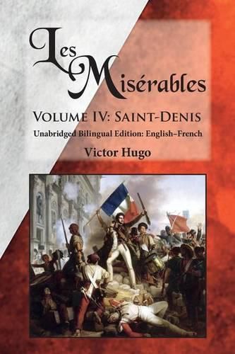 Cover image for Les Miserables, Volume IV: Saint-Denis: Unabridged Bilingual Edition: English-French