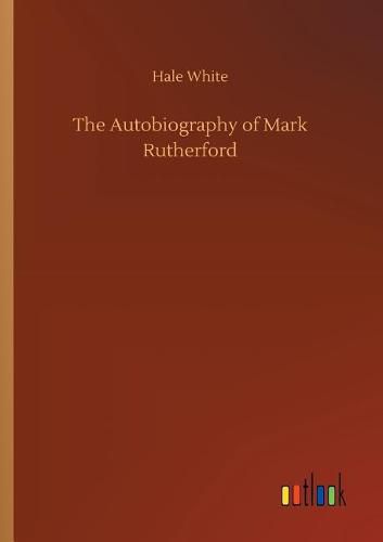 The Autobiography of Mark Rutherford