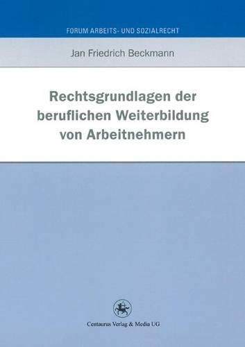 Cover image for Rechtsgrundlagen der beruflichen Weiterbildung von Arbeitnehmern