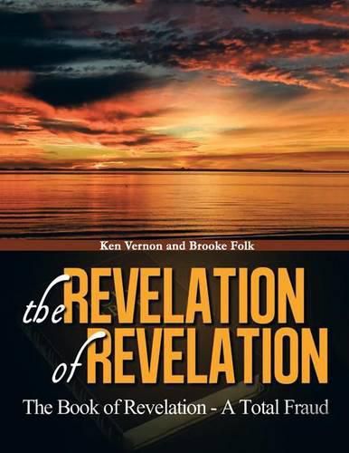 Cover image for The Revelation of Revelation: The Book of Revelaton - A Total Fraud