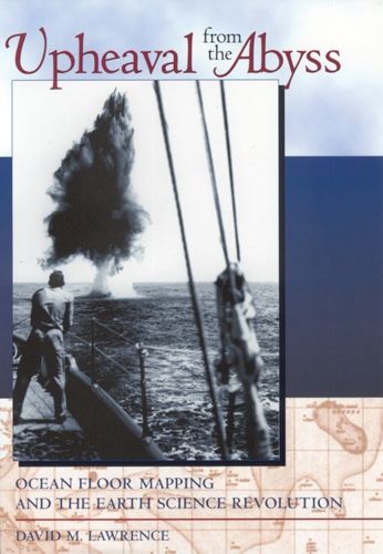 Cover image for Upheaval from the Abyss: Ocean Floor Mapping and the Earth Science Revolution
